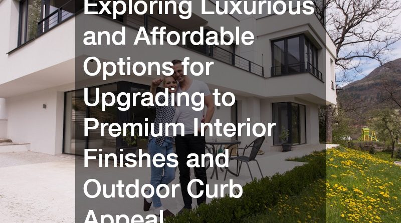 Affordable Options for Upgrading to Premium Interior Finishes